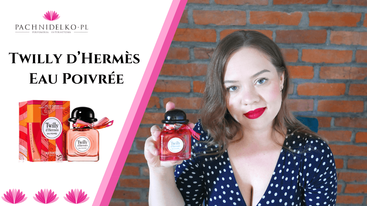 Twilly d’Hermès Eau Poivrée - recenzja zapachu!